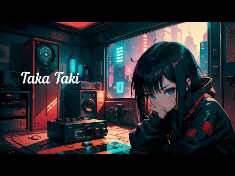 Download MP3 Slowed and Reverb - Taka Taki