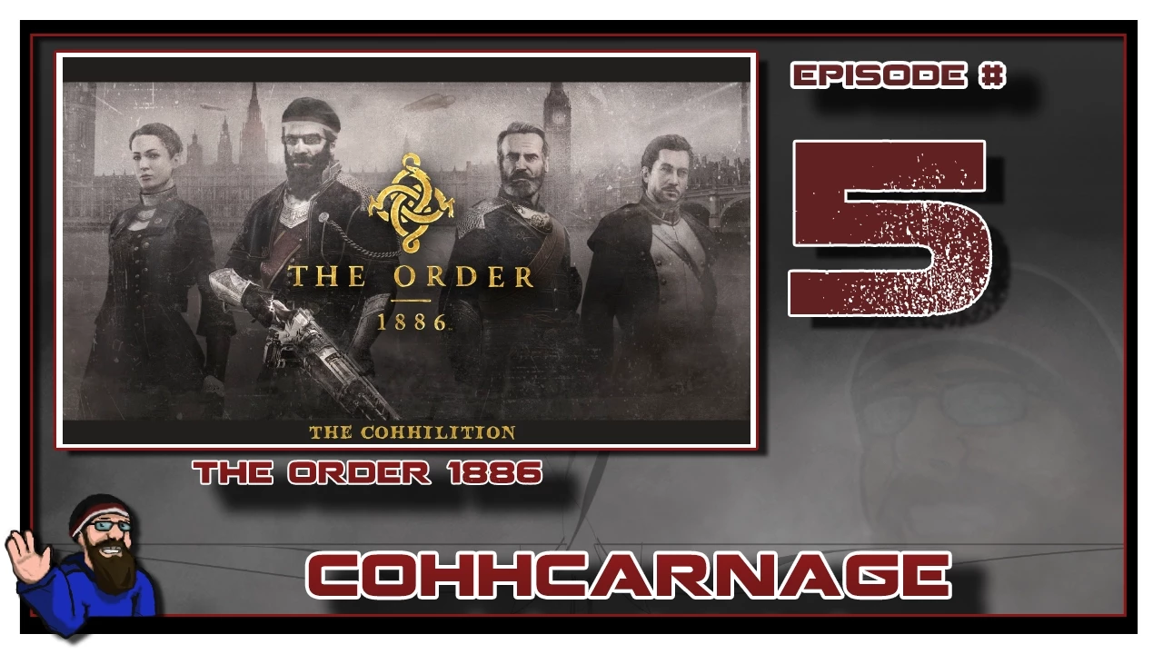 CohhCarnage Plays The Order: 1886 - Episode 5