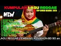 Lagu 🎧 Kumpulan Lagu Kenangan Nostalgia 80 90an 🔥 Cover Reggae Terbaik    TOP Cover Reggae Terbaru 2025!