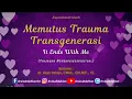 Download Lagu Memutus Trauma Transgenerasi - It Ends With Me - dr. Aisah Dahlan, CMHt., CM. NLP