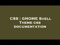 CSS GNOME Shell Theme css documentation