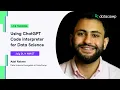 Using ChatGPT Code Interpreter for Data Science