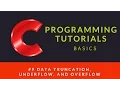 C Programming 009 Data Truncation Underflow and Overflow