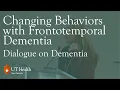 Dialogue on Dementia Changing Behaviors with Frontotemporal Dementia and Lewy Body Dementia