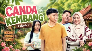 CANDA KEMBANG | EPISODE 2