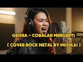 Download Lagu Geisha - Cobalah Mengerti ( Cover Rock Metal by MusikAI )