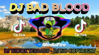 Download DJ BAD BLOOD 🔊 DJ TIKTOK TERBARU 2021 🎧 NO COPYRIGHT FREE DOWNLOAD LINK MEDIAFIRE MP3