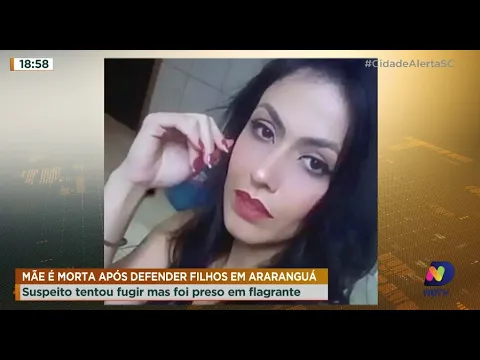 Mãe é morta após defender filhos em Araranguá, suspeito tentou fugir mas foi preso em flagrante