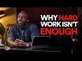 Why Hard Work Alone Is Not Enough to Make You Successful Generation Power EP 3 Success