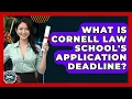 What Is Cornell Law School s Application Deadline - Law School Prep Hub