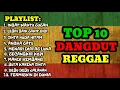 Lagu Kumpulan Dangdut Reggae Terbaru 2025 | Reggae Mix Nonstop Full Bass | All Time Favorite