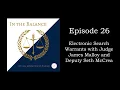 Episode 26 Electronic Search Warrants with Judge James Malloy and Deputy Seth McCrea