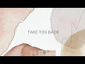 Russ - Take You Back (lyrics) ft. Kehlani