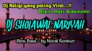 Download DJ RELIGI VIRAL SHOLAWAT NARIYAH SLOW BASS - TERBARU 2021 | NOVAL REMIXER Ft TKP HIBURAN MP3