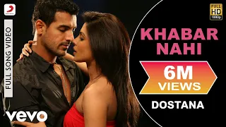 khabar nahi full video dostana john abhishek priyanka shreya ghoshal amanat ali