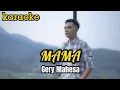 Download Lagu Gery Mahesa mama karaoke lirik