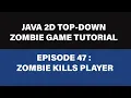 Java Zombie Game Tutorial - 47 Zombie kills Player