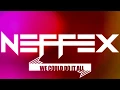 Download Lagu NEFFEX - WE COULD DO IT ALL [BASS]