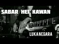 Download Lagu Sabar Hei Kawan - LUKA NEGARA ( Cover Gitar )