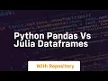 Python pandas vs julia dataframes