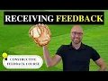 How to Receive Feedback Module 1 Constructive Feedback Course