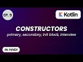 Kotlin Constructors Tutorial in Hindi Primary Secondary init Block Interview Ready In 1