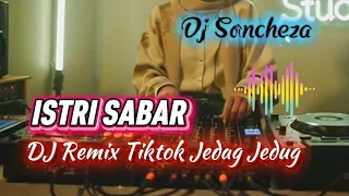istri sabar lagu remix dangdut jedag jedug djsancheza djsantuyslowbass gupalsanchez 