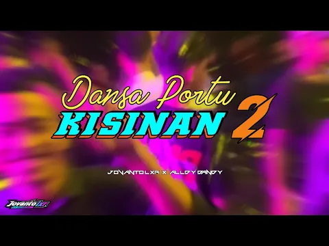 Download MP3 DANSA PORTU || KISINAN 2 || JOVANTO LXR X ALLDY DANDY REMIX 2K24