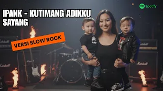 kutimang adikku sayang ipank versi slow rock cover paling menyentuh