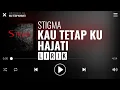 Download Lagu Stigma - Kau Tetap Kuhajati [Lirik]