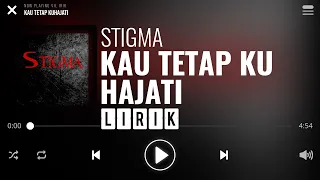 Download Stigma - Kau Tetap Kuhajati [Lirik] MP3