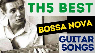 top five bossa nova songs how to play the bossa on guitar