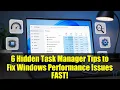 6 Hidden Task Manager Tips to Fix Windows Performance Issues FAST