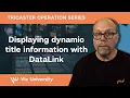 Displaying dynamic title information with DataLink