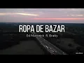 Ed Maverick - Ropa De Bazar ft. Bratty (letra)