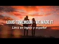 Download Lagu Louis Tomlinson - We Made It (Lyrics) (Letra en inglés y español)