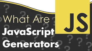 JAVASCRIPT GENERATORS AND ITERATORS WHAT YOU DON T KNOW IN 2020