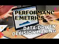 how performance metrics and data-driven decision making can be used in the workplace