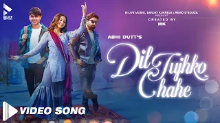 dil tujhko chahe official video abhi dutt ashi singh randeep rai mk blive blive music