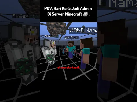 POV, Hari Ke-5 Jadi Admin Di Minecraft