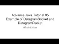 Advance Java Tutorial 05 Example of DatagramSocket and DatagramPacket