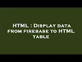 HTML Display data from firebase to HTML table