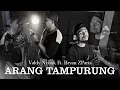 Arang Tampurung - Valdy Nyonk Ft. Bryan ZParta