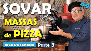 COMO SOVAR MASSA DE PIZZA |  TÉCNICAS PARA A MASSA PERFEITA | PARTE 3 - BATEDEIRA PLANETÁRIA