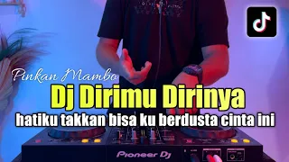 dj dirimu dirinya remix hatiku takkan bisa ku berdusta cinta ini viral tiktok