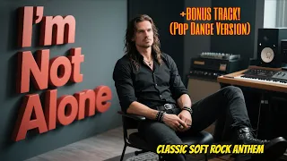 im not alone classic 80s emotional rock anthem bonus track 2 full songs 