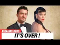 Katy Perry Orlando Bloom SPLIT Real Reason Behind Quiet Breakup Revealed