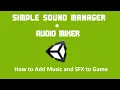 A Simple Sound Manager and Mixer Tutorial for Beginners Unity 2020