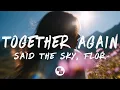Lagu Said The Sky \u0026 Flor - Together Again (Lyrics)