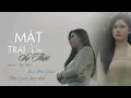Download Lagu MẶT TRÁI CỦA SỰ THẬT -ST TUẤN NGUYỄN (HKT) - LINH XINH COVER,